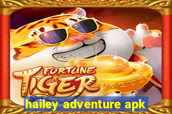 hailey adventure apk